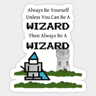 Always Be a Wizard Sticker